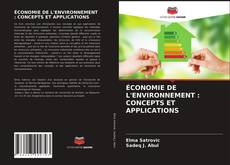 Copertina di ÉCONOMIE DE L'ENVIRONNEMENT : CONCEPTS ET APPLICATIONS