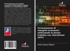 Copertina di Formulazione di mangimi economici utilizzando la piuma trattata con cheratinasi (KTF)