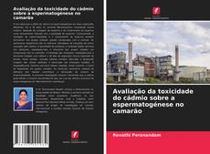 Borítókép a  Avaliação da toxicidade do cádmio sobre a espermatogénese no camarão - hoz