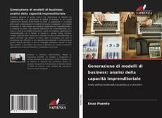 Copertina di Generazione di modelli di business: analisi della capacità imprenditoriale