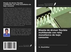 Bookcover of Diseño de divisor flexible multibanda con reloj monofásico de bajo consumo