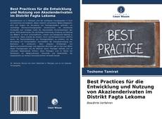 Обложка Best Practices für die Entwicklung und Nutzung von Akazienderivaten im Distrikt Fagta Lekoma