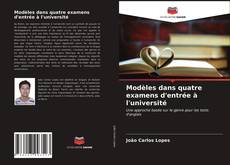 Couverture de Modèles dans quatre examens d'entrée à l'université