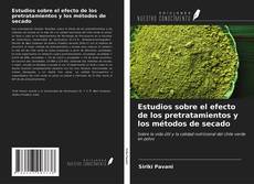 Bookcover of Estudios sobre el efecto de los pretratamientos y los métodos de secado