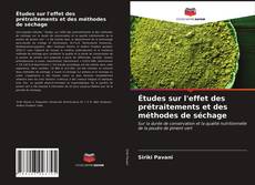 Couverture de Études sur l'effet des prétraitements et des méthodes de séchage