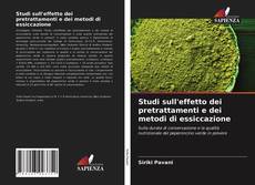 Copertina di Studi sull'effetto dei pretrattamenti e dei metodi di essiccazione