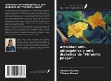 Bookcover of Actividad anti-adipogénica y anti-diabética de “Mirabilis Jalapa”