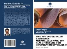 EINE AUF EKG-SIGNALEN BASIERENDE MERKMALSAUSWAHL ZUR KLASSIFIZIERUNG VON HERZRHYTHMUSSTÖRUNGEN的封面