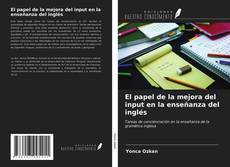 Copertina di El papel de la mejora del input en la enseñanza del inglés