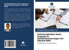 Schwierigkeiten beim Zugang zu Bankfinanzierungen für DALOA-KMU kitap kapağı