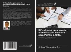 Copertina di Dificultades para acceder a financiación bancaria para PYMES DALOA