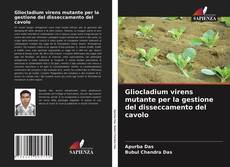 Copertina di Gliocladium virens mutante per la gestione del disseccamento del cavolo