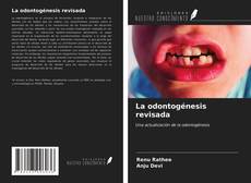Capa do livro de La odontogénesis revisada 