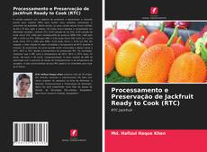 Processamento e Preservação de Jackfruit Ready to Cook (RTC)的封面