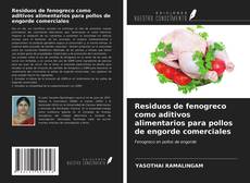 Copertina di Residuos de fenogreco como aditivos alimentarios para pollos de engorde comerciales