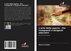 Copertina di L'arte della guerra - Per insegnanti e dirigenti educativi