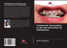 Portada del libro de Traitement d'extraction ou de non-extraction en orthodontie