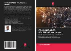 Bookcover of COMUNIDADES POLÍTICAS ou redes :
