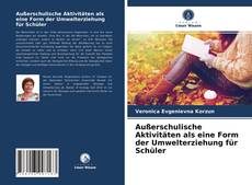 Außerschulische Aktivitäten als eine Form der Umwelterziehung für Schüler kitap kapağı