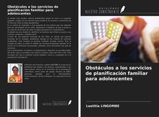 Capa do livro de Obstáculos a los servicios de planificación familiar para adolescentes 