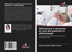 Copertina di Ottimizzare il processo di cura del paziente in oftalmologia