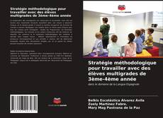 Portada del libro de Stratégie méthodologique pour travailler avec des élèves multigrades de 3ème-4ème année