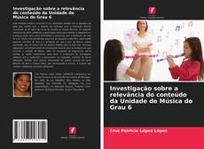 Investigação sobre a relevância do conteúdo da Unidade de Música do Grau 6的封面
