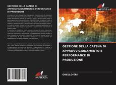 Copertina di GESTIONE DELLA CATENA DI APPROVVIGIONAMENTO E PERFORMANCE DI PRODUZIONE