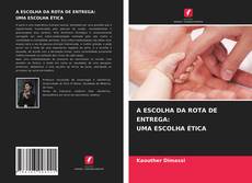 Buchcover von A ESCOLHA DA ROTA DE ENTREGA: UMA ESCOLHA ÉTICA