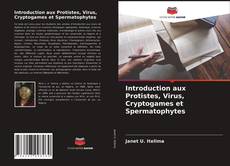 Couverture de Introduction aux Protistes, Virus, Cryptogames et Spermatophytes