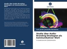 Copertina di Studie über Audio-Branding-Strategien als kommunikativer Wert