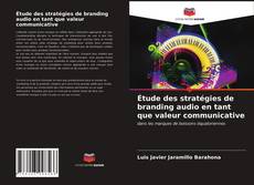 Обложка Étude des stratégies de branding audio en tant que valeur communicative