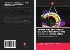 Borítókép a  Estudo das estratégias de Audio Branding como um valor comunicativo - hoz