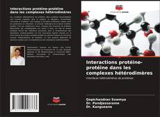 Interactions protéine-protéine dans les complexes hétérodimères的封面