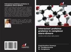 Interazioni proteina-proteina in complessi etero-dimero的封面