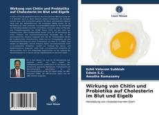 Copertina di Wirkung von Chitin und Probiotika auf Cholesterin im Blut und Eigelb