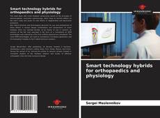 Smart technology hybrids for orthopaedics and physiology的封面