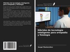 Capa do livro de Híbridos de tecnología inteligente para ortopedia y fisiología 