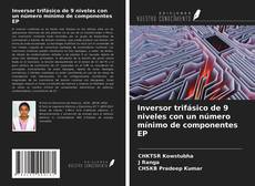 Inversor trifásico de 9 niveles con un número mínimo de componentes EP kitap kapağı