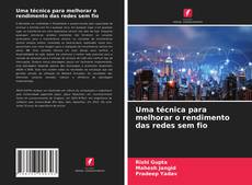 Uma técnica para melhorar o rendimento das redes sem fio的封面