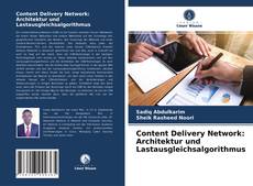 Content Delivery Network: Architektur und Lastausgleichsalgorithmus kitap kapağı