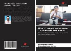 How to create an Internet TV channel? FOR FREE!的封面