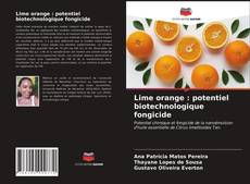 Couverture de Lime orange : potentiel biotechnologique fongicide