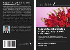 Capa do livro de Respuesta del gladiolo a la gestión integrada de nutrientes 