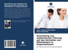 Auswirkung von authentischer Führung auf das Verhalten von Mitarbeitern in Organisationen kitap kapağı