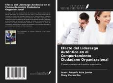 Portada del libro de Efecto del Liderazgo Auténtico en el Comportamiento Ciudadano Organizacional