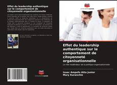 Couverture de Effet du leadership authentique sur le comportement de citoyenneté organisationnelle