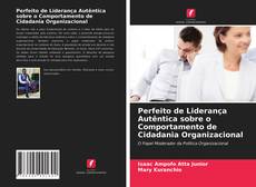 Perfeito de Liderança Autêntica sobre o Comportamento de Cidadania Organizacional的封面