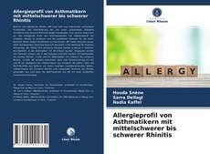 Allergieprofil von Asthmatikern mit mittelschwerer bis schwerer Rhinitis kitap kapağı