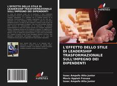 L'EFFETTO DELLO STILE DI LEADERSHIP TRASFORMAZIONALE SULL'IMPEGNO DEI DIPENDENTI的封面